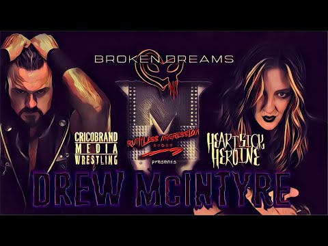 Drew McIntyre - Broken Dreams (Heartsick Heroine Cover)