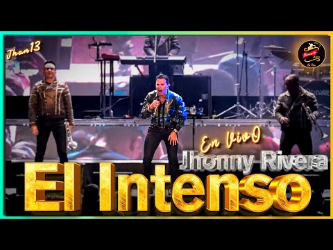 El Intenso  [En Vivo] Jhonny Rivera