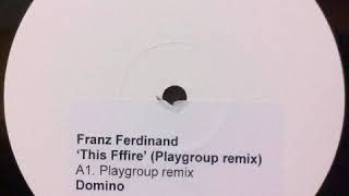 Franz Ferdinand - This fire (Playgroup remix)