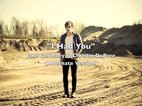 Jake Germany ft Christie DuPree - I Had You