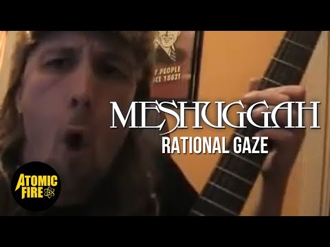 MESHUGGAH - Rational Gaze (OFFICIAL MUSIC VIDEO) | ATOMIC FIRE RECORDS