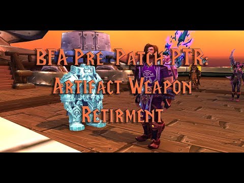 BFA Pre Patch PTR Artifact Weapon Retirement