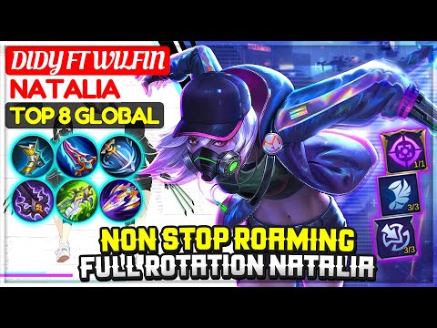 Non Stop Roaming, Full Rotation Natalia [ Top 8 Global Natalia ] Didy ft Wilfin - Mobile Legends
