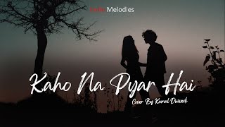 Download lagu Kaho Na Pyar Hai (Cover) | Romantic Song | Old Song New Version | Kamal Dwivedi mp3 Download lagu Kaho Na Pyar Hai (Cover) | Romantic Song | Old Song New Version | Kamal Dwivedi mp3