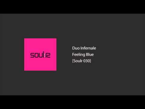 Duo Infernale - Feeling Blue