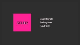 Duo Infernale - Feeling Blue
