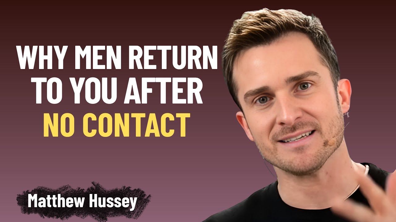 WHY MEN RETURN TO YOU AFTER NO CONTACT | Matthew Hussey Motivational Speech