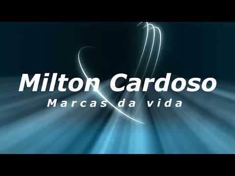 Milton Cardoso - Marcas da vida