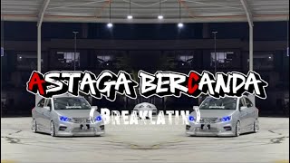 Download lagu DJ ASTAGA BERCANDA - ( GALAREMIX ) mp3