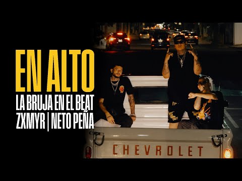 En Alto  - La Bruja En El Beat x Neto Peña x @ZxmyrOficial 
