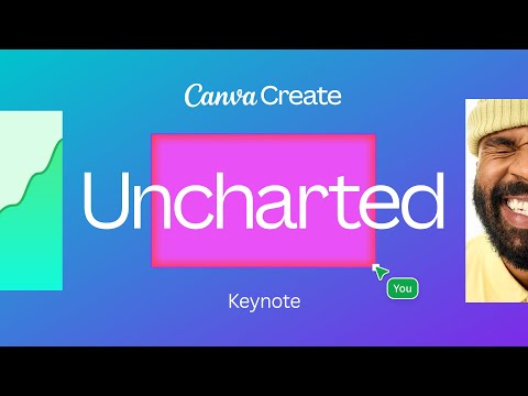 Canva Create: Uncharted Keynote 2025