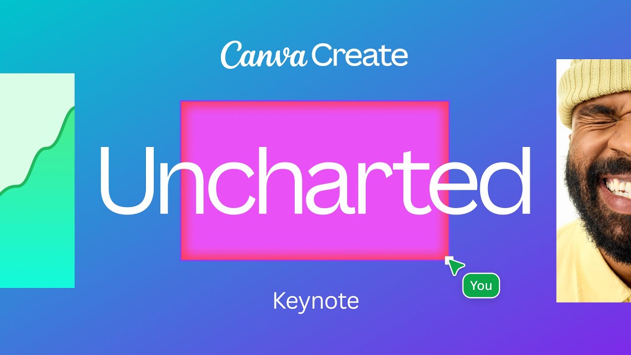 Canva Create: Uncharted Keynote 2025