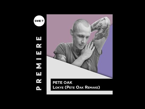 PREMIERE : Pete Oak - Lokye (Pete Oak Remake)[Blindfold Recordings]