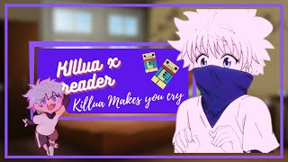 'Killua Makes You Cry' || Killua x reader