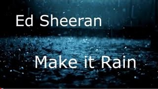 Make It Rain- Ed Sheeran [1 hour lyrics]