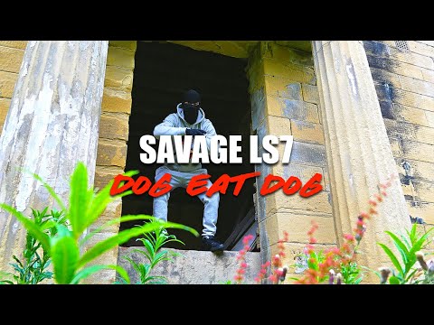 Savage Ls7 - Dog Eat Dog [Music Video]