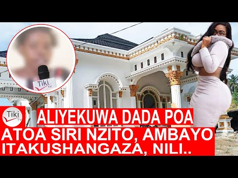 ALIYEKUWA DADA POA ATOA SIRI NZITO ITAKAYO-KUSHANGAZA, SIKU YA KWANZA NILI..