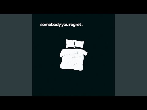 Somebody You Regret - Modernlove.