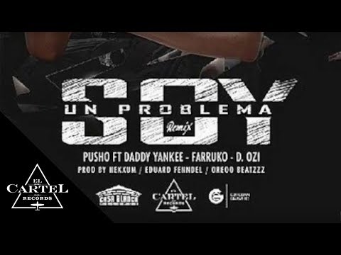 Pusho Ft. Daddy Yankee, Farruko, D.OZI - Soy Un Problema (Remix) [(Audio Oficial)