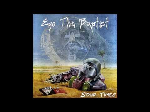 Ego The Baptist - Sour Times (2014)