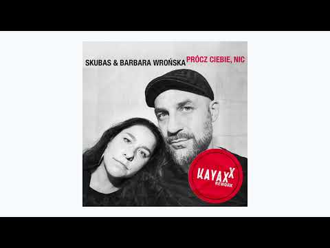 Video thumbnail for Prócz Ciebie, Nic (Kayax XX Rework)
