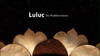 Luluc - The Wealthiest Queen