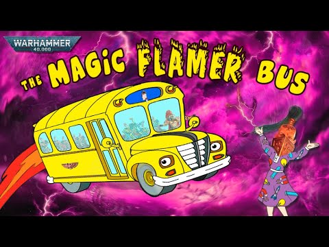 Ms. Frizzle's Magic Flamer Bus - The HOTTEST combo in 40K!