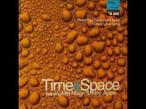 Time&Space Feat. Mel Nixon & Roy Ayers - Need Your Love Once More