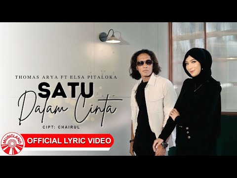 Thomas Arya & Elsa Pitaloka - Satu Dalam Cinta | 2025 Slow Rock Vibes [Official Lyric Video HD]