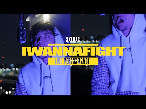 Sxlrac - IWANNAFIGHT (Live Performance)