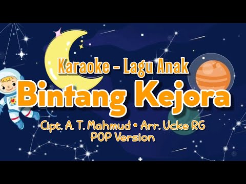 Karaoke BINTANG KEJORA - Cipt. A. T. Mahmud - Lagu Anak | Arr. Ucke RG