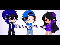 Siblings Meme | Aphmau | Gacha club | Ein and Aphmau And Pierce | Not Original