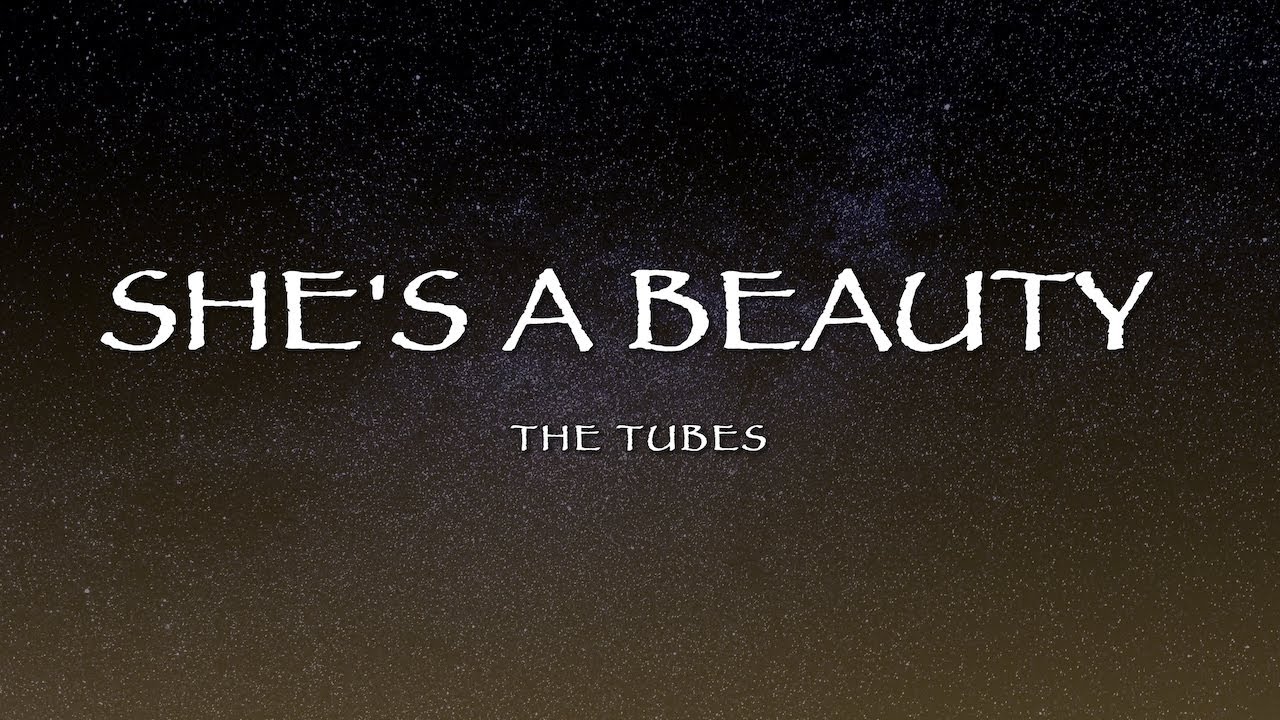 The Tubes - She's A Beauty (Lyrics)