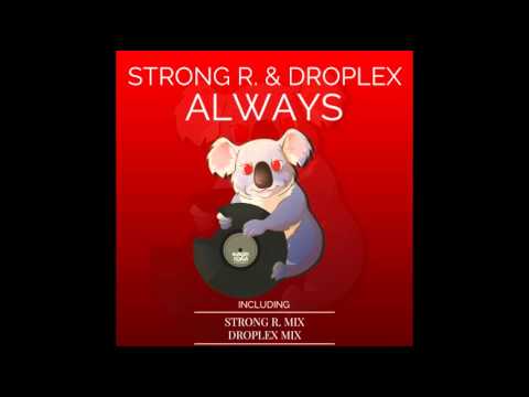 Strong R. & Droplex - Always (Strong R. Mix)