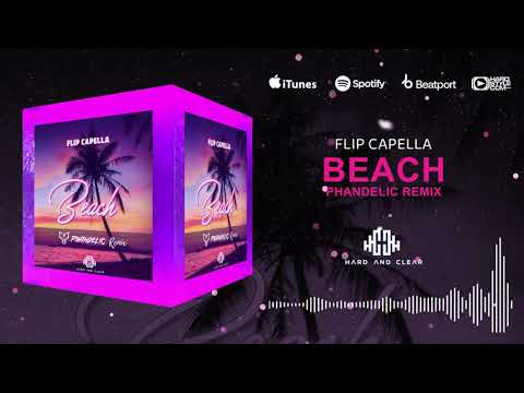 Flip Capella - Beach (Phandelic Remix)
