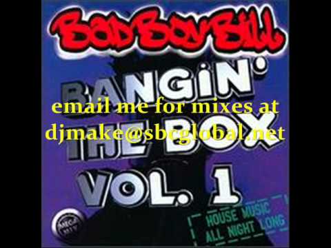 Bangin the Box Vol 1 - Bad Boy Bill - 90's Hard House Mix - Uc - IHR - Abstract - Strictly Rhythm