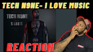 THIS WAS SICK!! | Tech N9ne - I love Music  (Reaction)