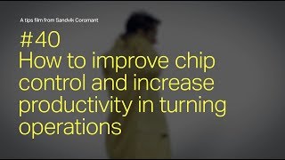 How to improve chip control in turning operations - Tips film #40