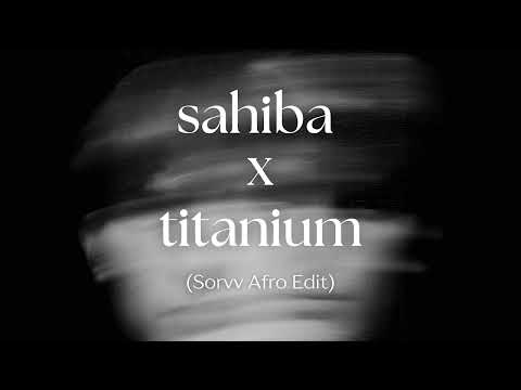 Sahiba X Titanium (SORVV Afro Edit) | Jasleen Royal | Sia | BollyTech