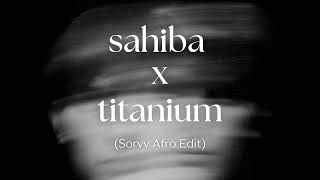 Download lagu Sahiba X Titanium (SORVV Afro Edit) | Jasleen Royal | Sia | BollyTech mp3
