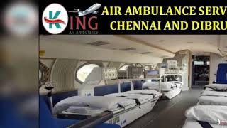 Take Most Economical Air Ambulance Services in Chennai and Dibrugarh