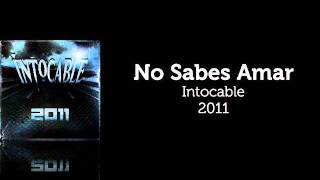 No Sabes Amar - Intocable 2011