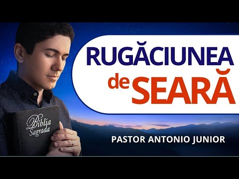 Rugăciunea de seară – Trimite-ți dorința şi lasă grijile pe mâinile Lui Dumnezeu