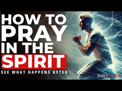 KNOW How To Pray In The Spirit (This Will Change Your Life) Christian Motivation And Morning Prayer