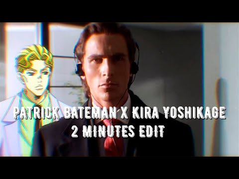 Override - KSLV (Patrick Bateman x Kira Yoshikage) [EDIT] 2 MINUTES