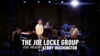The Joe Locke Group feat. vocalist Kenny Washington