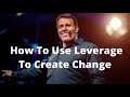 Tony Robbins How To Use Leverage To Create Change