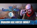 The Christmas Maze Episode 5 - Dragon Age Guess Who?