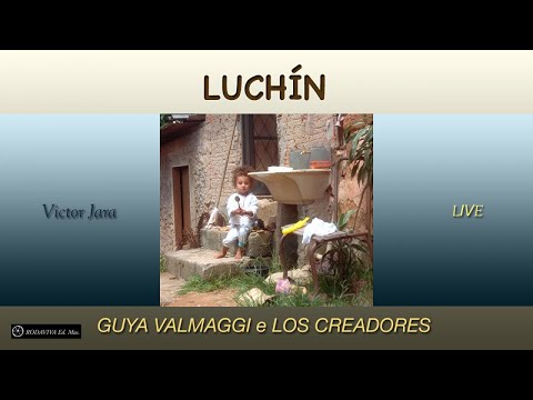 Guya Valmaggi, Los Creadores - LUCHÍN