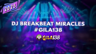 Download lagu DJ BREAKBEAT MIRACLES #GILA138 [ Back To Show On ] mp3
